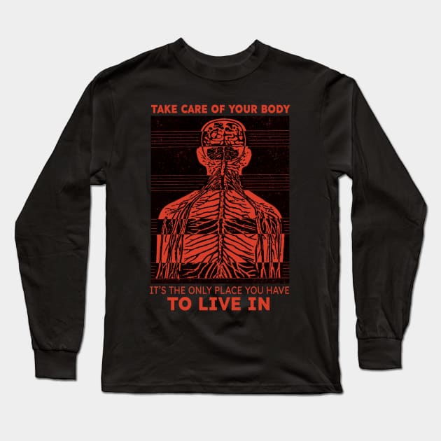 Take care of you body it's the only place you have to live in Long Sleeve T-Shirt by KewaleeTee